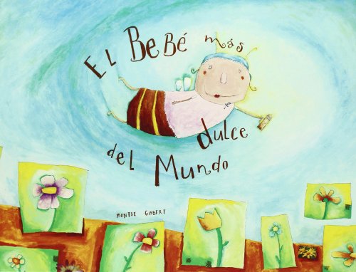 Imagen de archivo de El bebe mas dulce del mundo / The Sweetest Baby in the World (Spanish Edition) a la venta por Iridium_Books