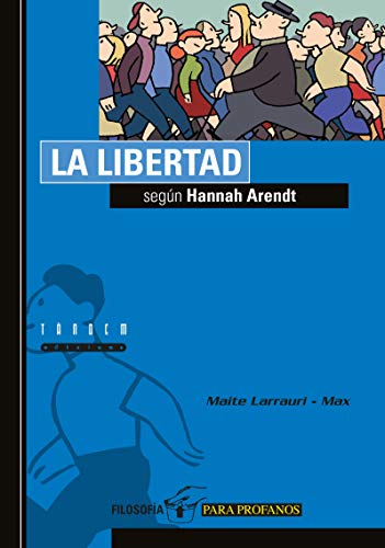 Stock image for La libertad segun Hannah Arendt/ Liberty According to Hannah Arendt (Filosofia Para Profanos) for sale by WorldofBooks