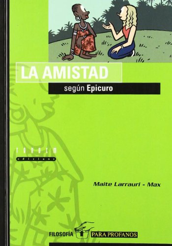 Stock image for LA AMISTAD SEGUN EPICURO for sale by KALAMO LIBROS, S.L.