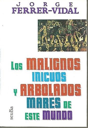 Stock image for Los malignos inicuos y arbolados Mares Ferrer, Jorge for sale by VANLIBER