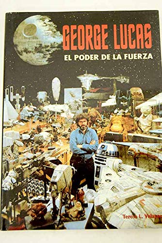 Imagen de archivo de George lucas : el poder de la fuerza a la venta por Iridium_Books