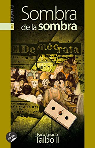 Sombra de la sombra (Gebaratik at) (Spanish Edition) (9788481360226) by Taibo II, Paco Ignacio