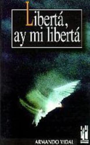Imagen de archivo de Libertá! ay, mi libertá a la venta por Libu