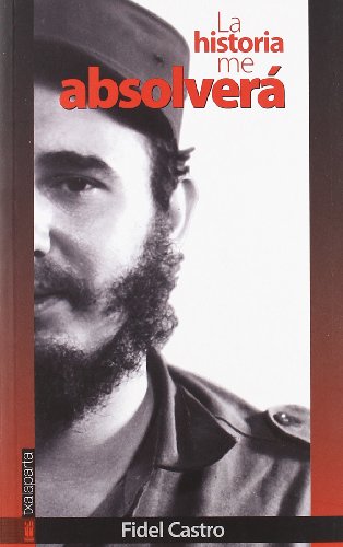 La historia me absolverÃ¡ (Spanish Edition) (9788481361209) by Castro Ruz, Fidel