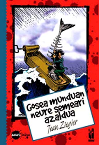 Stock image for Gosea munduan neure semeari azaldu (AXURI BELTZA, Band 18) for sale by medimops