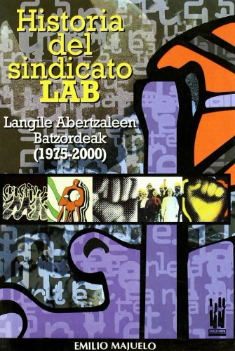 Beispielbild fr Historia del sindicato LAB I y II. Langile abertzaleen batzordeak (1975-2000) y Hator gorrira (2000-2005) . zum Verkauf von Librera Astarloa