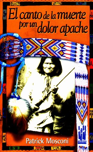 9788481362060: Canto de la muerte por un dolor apache, el