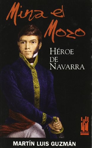 Mina el Mozo Heroe de Navarra - Martín Luis Guzmán