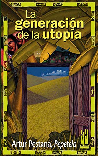 La generación de la utopía - Artur Pestana 'Pepetela'