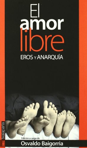 Beispielbild fr El Amor Libre - Eros y anarquia zum Verkauf von Der Ziegelbrenner - Medienversand