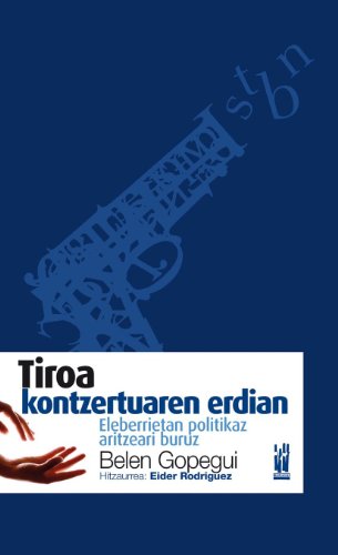 Stock image for Tiroa kontzertuaren erdian: Eleberrietan politikaz aritzeari buruz (AMAIUR) for sale by medimops