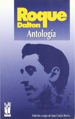 Roque Dalton: AntologÃ­a (RABEL) (Spanish Edition) (9788481369236) by Berrio Zaratiegi, Juan Carlos