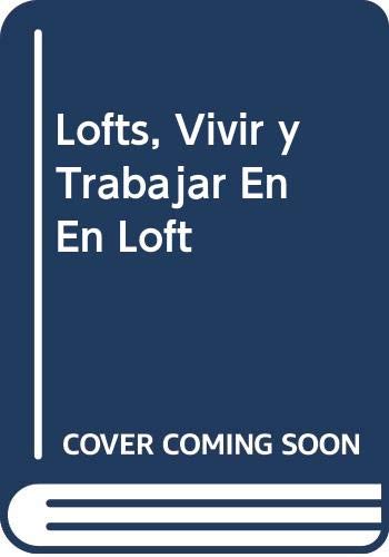 Imagen de archivo de Lofts, Vivir y Trabajar En En Loft (Spanish Edition) a la venta por Iridium_Books
