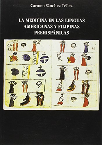 Beispielbild fr MEDICINA EN LAS LENGUAS AMERICANAS Y FILIPINAS PREHISPNICAS zum Verkauf von Hiperbook Espaa