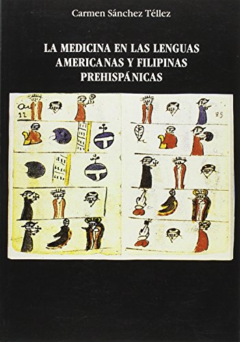 Stock image for MEDICINA EN LAS LENGUAS AMERICANAS Y FILIPINAS PREHISPNICAS for sale by Hiperbook Espaa