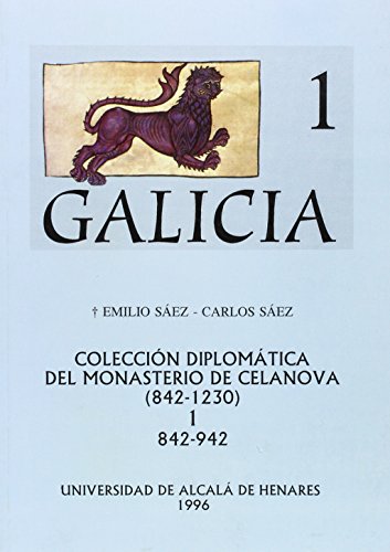Beispielbild fr GALICIA 1. COLECCIN DIPLOMTICA DEL MONASTERIO DE CELANOVA zum Verkauf von Hiperbook Espaa