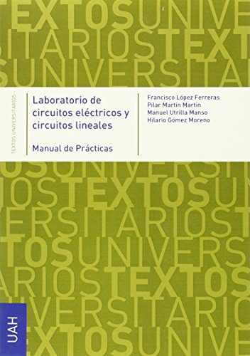 9788481384659: LABORATORIO DE CIRCUITOS ELECTRICOS Y CIRCUITOS LINEALES: MANUAL DE PRACTICAS