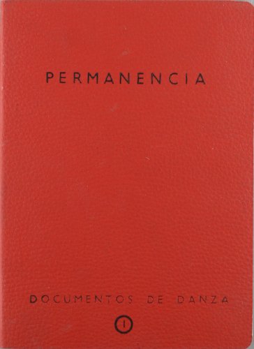 Imagen de archivo de PERMANENCIA. DOCUMENTOS DE DANZA 1. a la venta por KALAMO LIBROS, S.L.