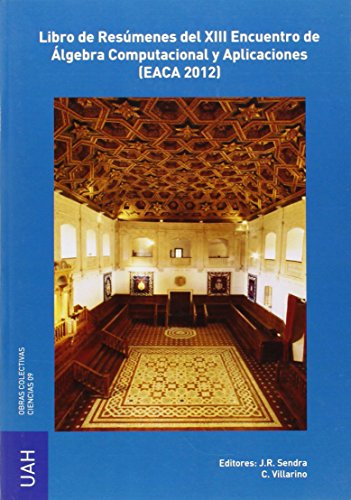 Stock image for Libro de Resumenes del XIII Encuentro de Algebra Computacional y Aplicaciones (EACA 2012) for sale by Zubal-Books, Since 1961