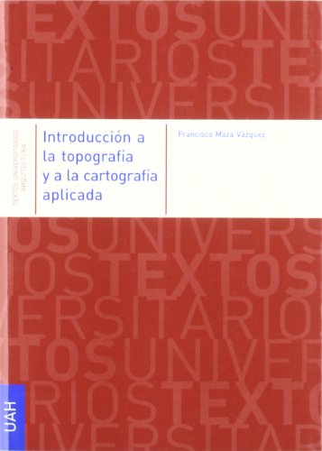 Imagen de archivo de INTRODUCCIN A LA TOPOGRAFA Y A LA CARTOGRAFA APLICADA a la venta por Zilis Select Books