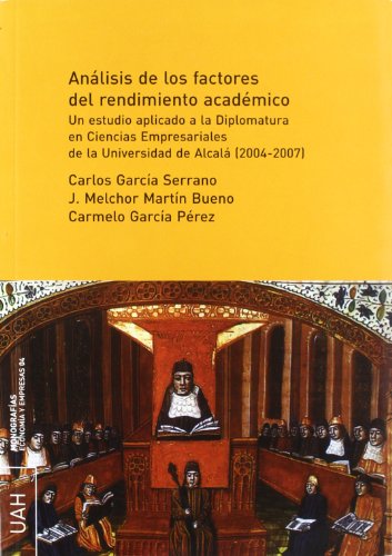 Imagen de archivo de ANLISIS DEL RENDIMIENTO ACADMICO. UN ESTUDIO APLICADO A LA DIPLOMATURA DE CIENCIAS EMPRESARIALES DE LA UNIVERSIDAD DE ALCAL (2004-200 a la venta por Zilis Select Books