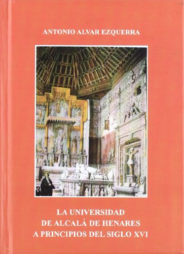 Imagen de archivo de LA UNIVERSIDAD DE ALCALA DE HENARES A PRINCIPIOS DEL SIGLO XVI a la venta por KALAMO LIBROS, S.L.