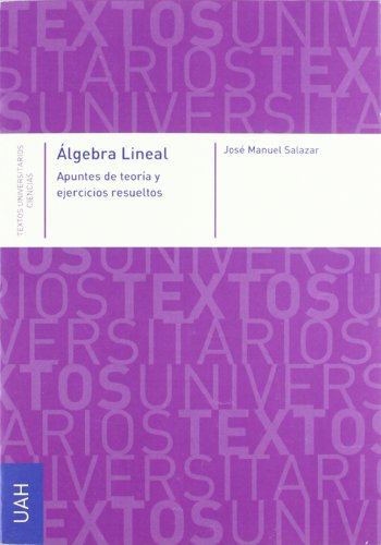 Stock image for ALGEBRA LINEAL: APUNTES DE TEORIA Y EJERCICIOS RESUELTOS for sale by KALAMO LIBROS, S.L.