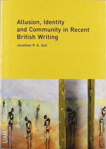 Allusion, Identity and Community in Recent British Writing.