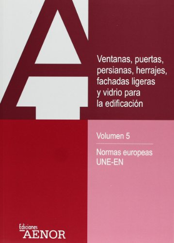 Stock image for Ventanas, puertas, persianas, herrajes, fachadas ligeras y vidrio para la edificacin. Volumen 5. for sale by Iridium_Books