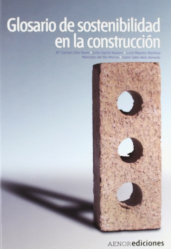 Imagen de archivo de GLOSARIO DE SOSTENIBILIDAD EN LA CONSTRUCCION a la venta por KALAMO LIBROS, S.L.