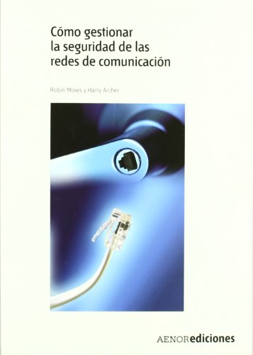 Stock image for CMO GESTIONAR LA SEGURIDAD DE LAS REDES DE COMUNICACIN for sale by KALAMO LIBROS, S.L.