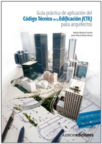 Imagen de archivo de Gua prctica de aplicacin del Cdigo Tcnico de la Edificacin (CTE) a la venta por Iridium_Books