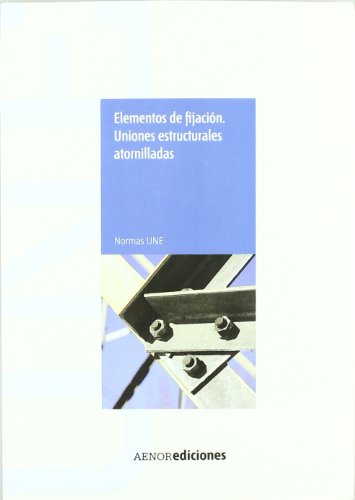 9788481437249: Elementos de fijacin. Uniones estructurales atornilladas