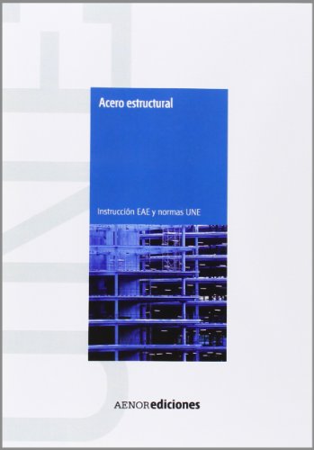 9788481437447: Acero estructural. Instruccin EAE y Normas UNE (Spanish Edition)