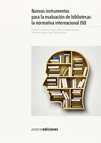 Stock image for Nuevos instrumentos para la evaluacin de bibliotecas : la normativa internacional ISO for sale by Iridium_Books