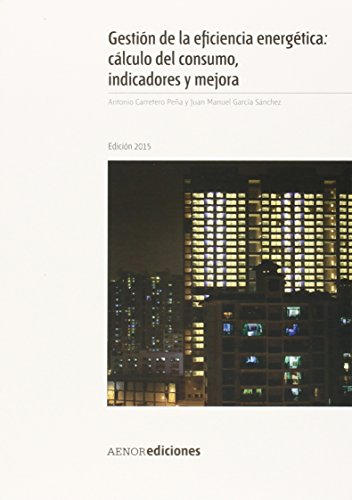 Stock image for Gestin de la eficiencia energtica : clculo del consumo, indicadores y mejora for sale by Iridium_Books