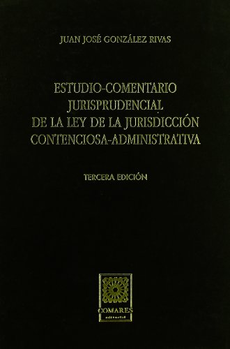 Estudio-comentario Jurisprudencial de la Ley de la Jurisdicción Contenciosa-Administrativa