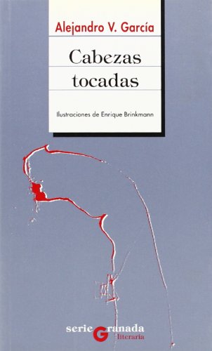 Beispielbild fr Cabezas tocadas (Serie Granada literaria) (Spanish Edition) zum Verkauf von Iridium_Books