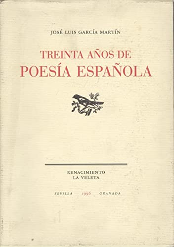 Stock image for Treinta aos de poesa espaola, 1965-1995. Antologa. (A. Martnez Sarrin, Jess Munrriz, Jos M Alvarez, Juan Luis Panero, Antonio Carvajal, Pere Gimferrer, Francisco Bejarano, Vctor Botas, Antonio Colinas, Miguel d'Ors, Fernando Ortiz, Eloy Snchez Rosillo, Luis Alberto de Cuenca, Javier Salvago, Ana Rossetti, Luis Antonio de Villena, Jon Juaristi, Andrs Trapiello, Julio Martnez Mesanza, Juan Lamillar, Luis Garca Montero, Felipe Bentez Reyes, Carlos Marzal). for sale by Librera y Editorial Renacimiento, S.A.