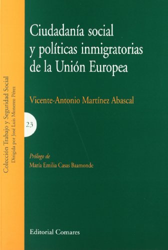 Imagen de archivo de CIUDADANIA SOCIAL Y POLITICAS INMIGRATORIAS DE LA UNION EUROPEA a la venta por KALAMO LIBROS, S.L.