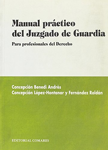 Imagen de archivo de Manual prctico del juzgado de guardia para profesionales del Derecho a la venta por MARCIAL PONS LIBRERO