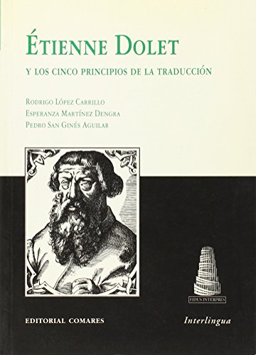 Imagen de archivo de TIENNE DOLET Y LOS CINCO PRINCIPIOS DE LA TRADUCCIN a la venta por Siglo Actual libros