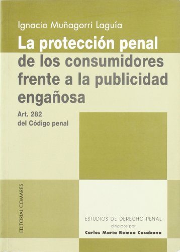 Stock image for La proteccin penal de los consumidores frente a la publicidad engaosa : for sale by Puvill Libros