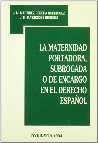 Imagen de archivo de MATERNIDAD PORTADORA, SUBROGADA O DE ENCARGO EN EL DERECHO ESPAOL a la venta por AG Library