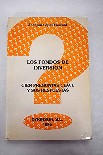 9788481550795: Los fondos de inversin: cien preguntas clave y sus respuestas (SIN COLECCION)