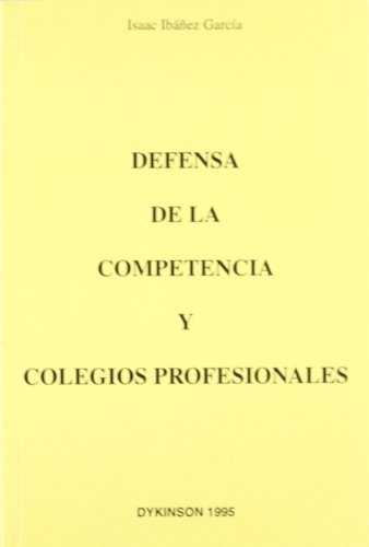 Imagen de archivo de DEFENSA DE LA COMPETENCIA Y COLEGIOS PROFESIONALES. a la venta por AG Library