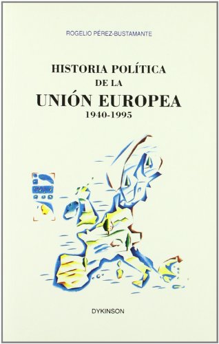 Imagen de archivo de Historia politica de la union europea, 1940-1995 a la venta por Comprococo