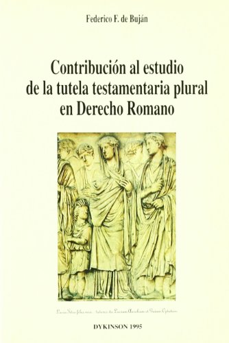 Imagen de archivo de Contribucin al estudio de la tutela testamentaria plural en derecho romano a la venta por Comprococo