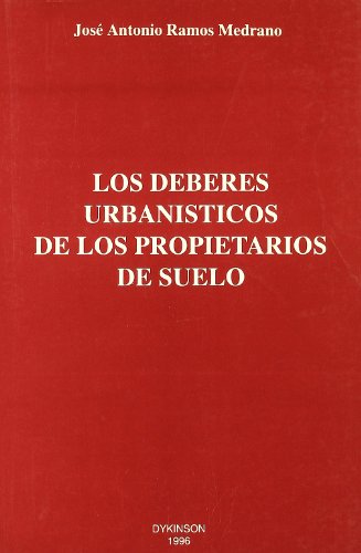 LOS DEBERES URBANÍSTICOS DE LOS PROPIETARIOS DE SUELO