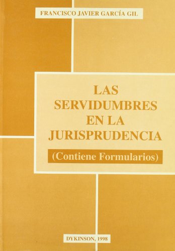 LAS SERVIDUMBRES EN LA JURISPRUDENCIA (contiene Formularios)